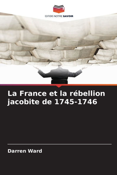 La France et la rÃ¯Â¿Â½bellion jacobite de 1745-1746