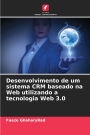 Desenvolvimento de um sistema CRM baseado na Web utilizando a tecnologia Web 3.0
