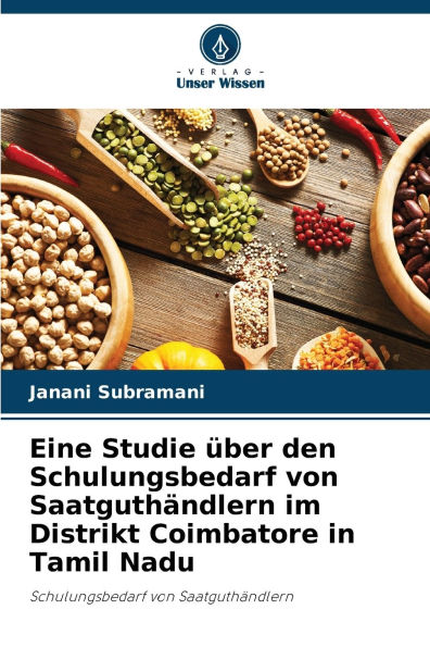 Eine Studie �ber den Schulungsbedarf von Saatguth�ndlern im Distrikt Coimbatore in Tamil Nadu