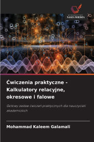 Title: Ćwiczenia praktyczne - Kalkulatory relacyjne, okresowe i falowe, Author: Mohammad Kaleem Galamali