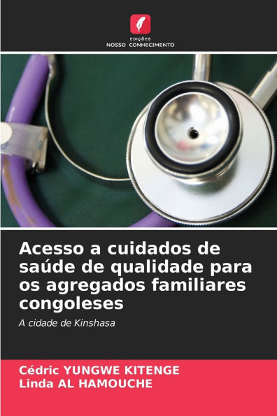 Acesso a cuidados de saÃ¯Â¿Â½de de qualidade para os agregados familiares congoleses