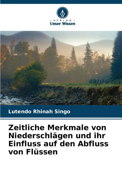 Zeitliche Merkmale von NiederschlÃ¯Â¿Â½gen und ihr Einfluss auf den Abfluss von FlÃ¯Â¿Â½ssen