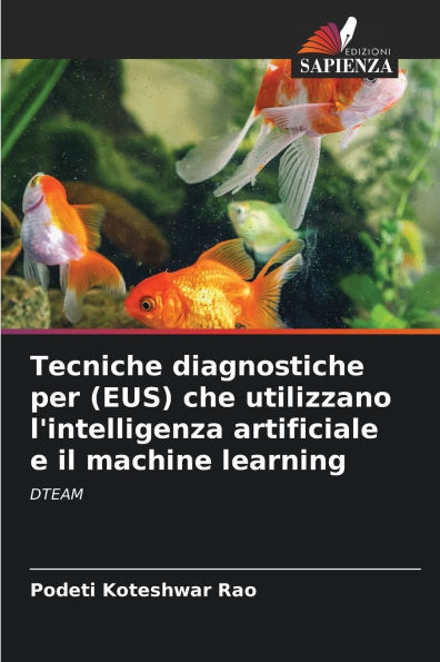Tecniche diagnostiche per (EUS) che utilizzano l'intelligenza artificiale e il machine learning