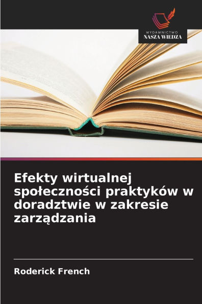 Efekty wirtualnej spoleczności praktykÃ¯Â¿Â½w w doradztwie w zakresie zarządzania