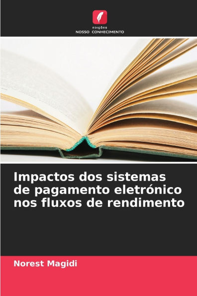 Impactos dos sistemas de pagamento eletrÃ¯Â¿Â½nico nos fluxos de rendimento