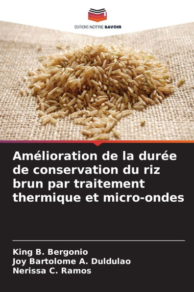 AmÃ¯Â¿Â½lioration de la durÃ¯Â¿Â½e de conservation du riz brun par traitement thermique et micro-ondes