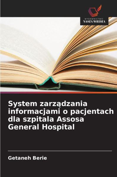 System zarządzania informacjami o pacjentach dla szpitala Assosa General Hospital