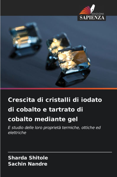 Crescita di cristalli di iodato di cobalto e tartrato di cobalto mediante gel