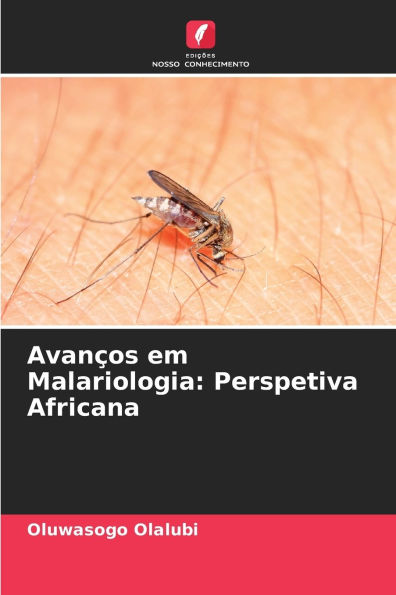 AvanÃ¯Â¿Â½os em Malariologia: Perspetiva Africana