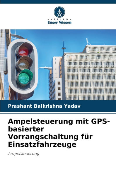 Ampelsteuerung mit GPS-basierter Vorrangschaltung fÃ¯Â¿Â½r Einsatzfahrzeuge