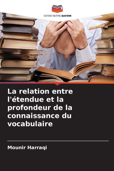 La relation entre l'Ã¯Â¿Â½tendue et la profondeur de la connaissance du vocabulaire