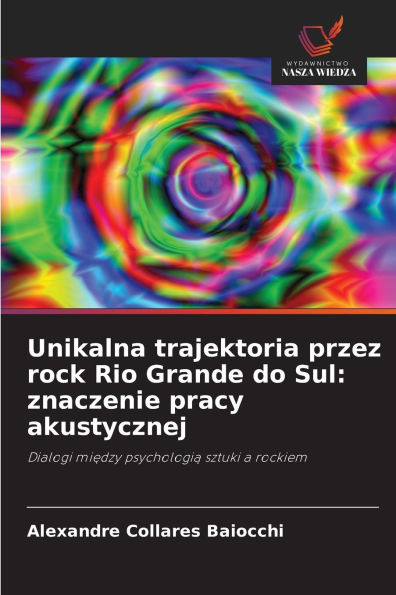 Unikalna trajektoria przez rock Rio Grande do Sul: znaczenie pracy akustycznej