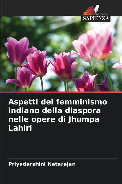 Aspetti del femminismo indiano della diaspora nelle opere di Jhumpa Lahiri
