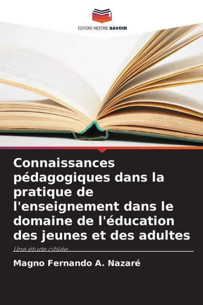 Connaissances p�dagogiques dans la pratique de l'enseignement dans le domaine de l'�ducation des jeunes et des adultes