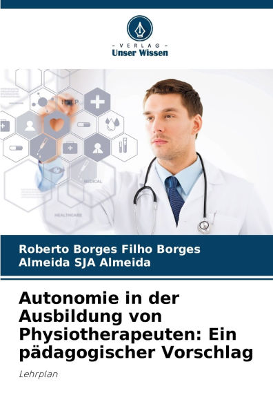Autonomie in der Ausbildung von Physiotherapeuten: Ein pÃ¯Â¿Â½dagogischer Vorschlag