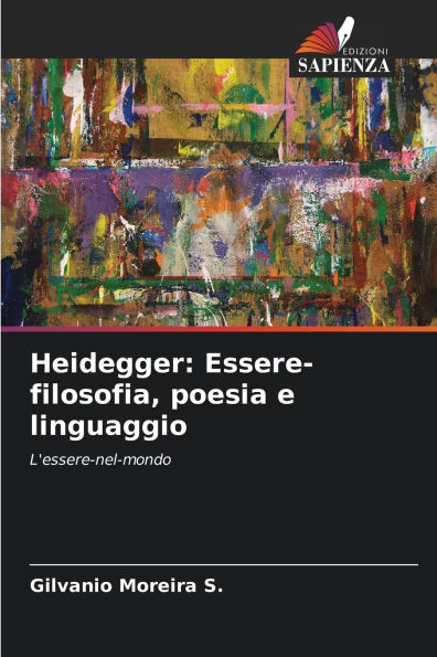 Heidegger: Essere-filosofia, poesia e linguaggio
