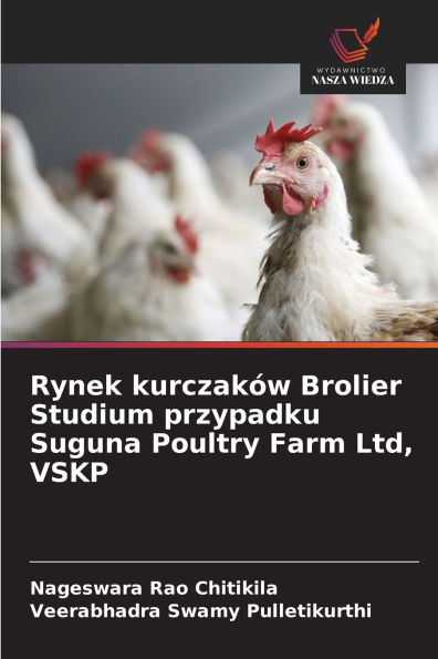 Rynek kurczakÃ¯Â¿Â½w Brolier Studium przypadku Suguna Poultry Farm Ltd, VSKP