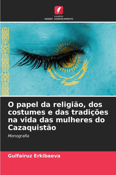 O papel da religi�o, dos costumes e das tradi��es na vida das mulheres do Cazaquist�o