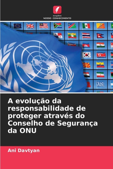 A evoluÃ¯Â¿Â½Ã¯Â¿Â½o da responsabilidade de proteger atravÃ¯Â¿Â½s do Conselho de SeguranÃ¯Â¿Â½a da ONU
