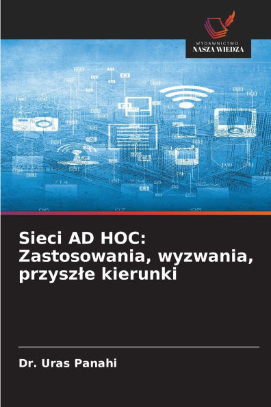 Sieci AD HOC: Zastosowania, wyzwania, przyszle kierunki