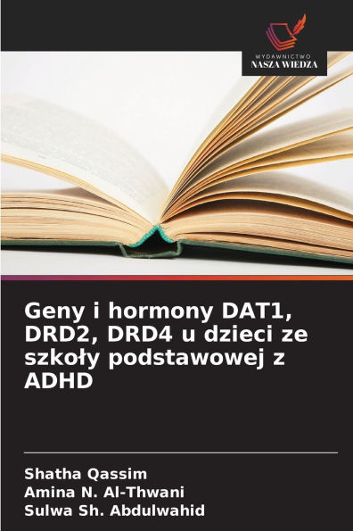 Geny i hormony DAT1, DRD2, DRD4 u dzieci ze szkoly podstawowej z ADHD