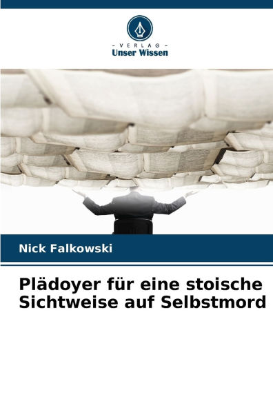 Pl�doyer f�r eine stoische Sichtweise auf Selbstmord