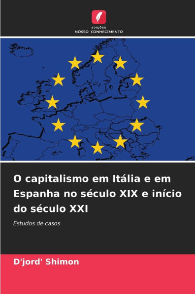 O capitalismo em ItÃ¯Â¿Â½lia e em Espanha no sÃ¯Â¿Â½culo XIX e inÃ¯Â¿Â½cio do sÃ¯Â¿Â½culo XXI