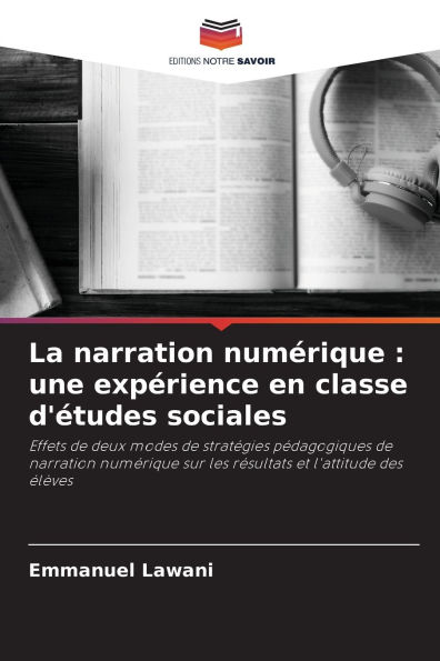 La narration numÃ¯Â¿Â½rique: une expÃ¯Â¿Â½rience en classe d'Ã¯Â¿Â½tudes sociales