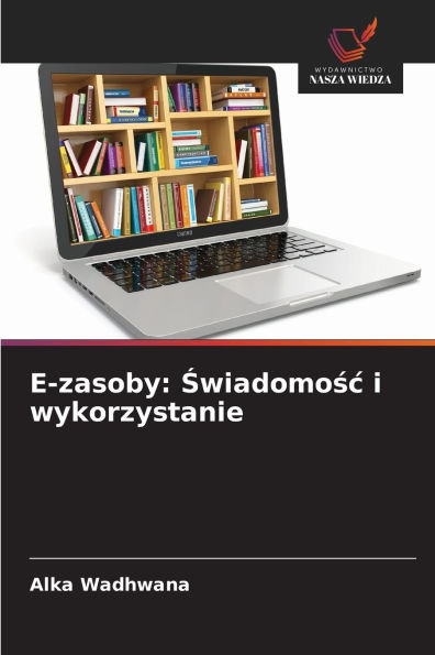 E-zasoby: Świadomośc i wykorzystanie
