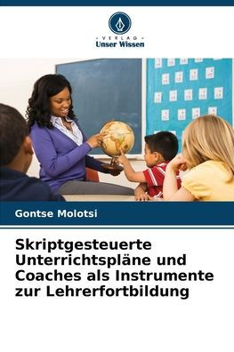 Skriptgesteuerte Unterrichtspl�ne und Coaches als Instrumente zur Lehrerfortbildung