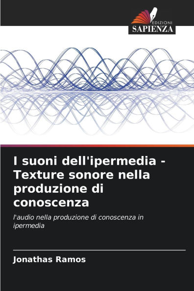 I suoni dell'ipermedia - Texture sonore nella produzione di conoscenza