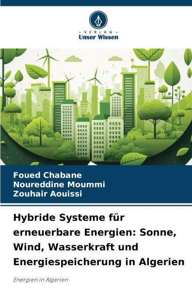 Hybride Systeme fÃ¯Â¿Â½r erneuerbare Energien: Sonne, Wind, Wasserkraft und Energiespeicherung in Algerien