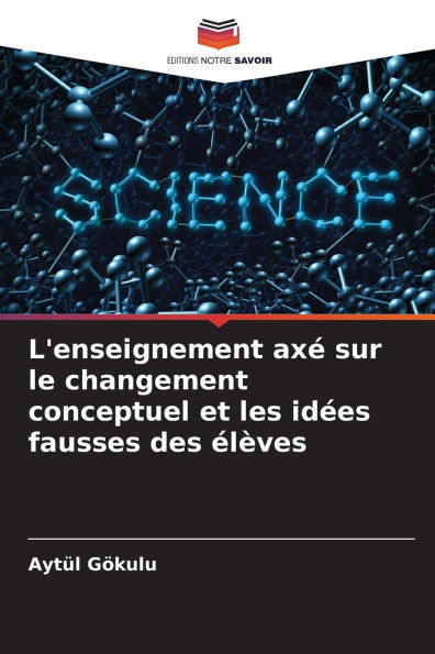 L'enseignement ax� sur le changement conceptuel et les id�es fausses des �l�ves