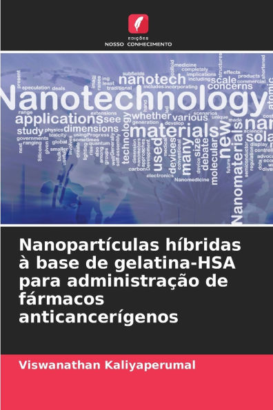 NanopartÃ¯Â¿Â½culas hÃ¯Â¿Â½bridas Ã¯Â¿Â½ base de gelatina-HSA para administraÃ¯Â¿Â½Ã¯Â¿Â½o de fÃ¯Â¿Â½rmacos anticancerÃ¯Â¿Â½genos