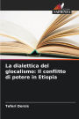 La dialettica del glocalismo: Il conflitto di potere in Etiopia