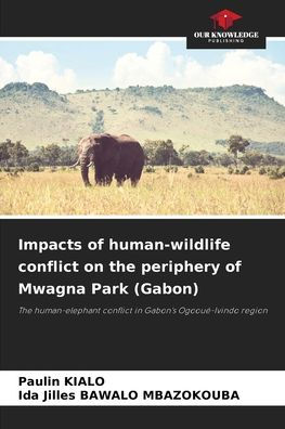 Impacts of human-wildlife conflict on the periphery of Mwagna Park (Gabon)