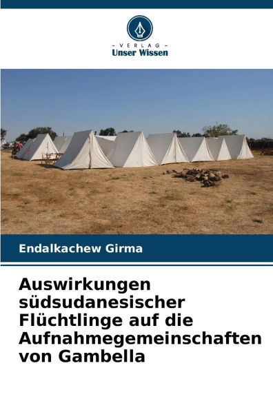 Auswirkungen sÃ¯Â¿Â½dsudanesischer FlÃ¯Â¿Â½chtlinge auf die Aufnahmegemeinschaften von Gambella