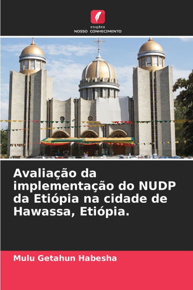 AvaliaÃ¯Â¿Â½Ã¯Â¿Â½o da implementaÃ¯Â¿Â½Ã¯Â¿Â½o do NUDP da EtiÃ¯Â¿Â½pia na cidade de Hawassa, EtiÃ¯Â¿Â½pia.