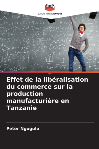 Effet de la libÃ¯Â¿Â½ralisation du commerce sur la production manufacturiÃ¯Â¿Â½re en Tanzanie