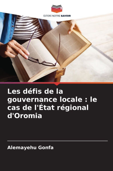 Les dÃ¯Â¿Â½fis de la gouvernance locale: le cas de l'Ã¯Â¿Â½tat rÃ¯Â¿Â½gional d'Oromia