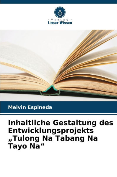 Inhaltliche Gestaltung des Entwicklungsprojekts "Tulong Na Tabang Na Tayo Na"