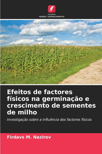 Efeitos de factores fÃ¯Â¿Â½sicos na germinaÃ¯Â¿Â½Ã¯Â¿Â½o e crescimento de sementes de milho