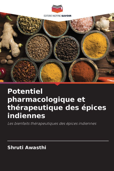 Potentiel pharmacologique et thÃ¯Â¿Â½rapeutique des Ã¯Â¿Â½pices indiennes