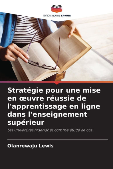 StratÃ¯Â¿Â½gie pour une mise en oeuvre rÃ¯Â¿Â½ussie de l'apprentissage en ligne dans l'enseignement supÃ¯Â¿Â½rieur