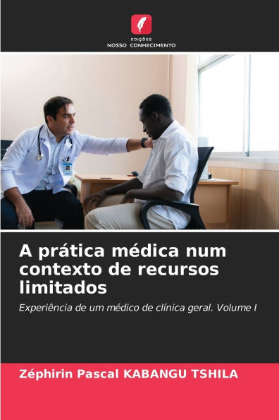 A prÃ¯Â¿Â½tica mÃ¯Â¿Â½dica num contexto de recursos limitados