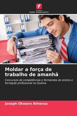 Moldar a forÃ¯Â¿Â½a de trabalho de amanhÃ¯Â¿Â½