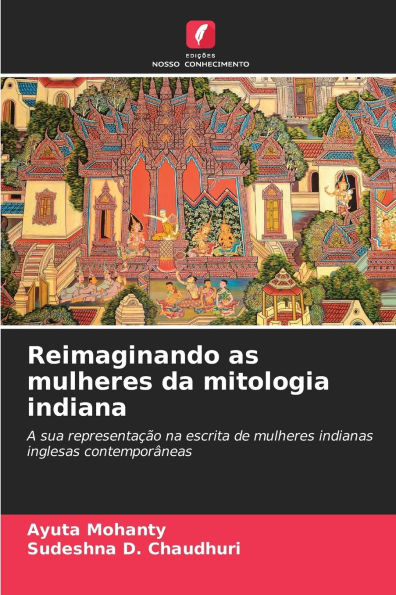 Reimaginando as mulheres da mitologia indiana