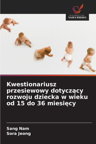 Kwestionariusz przesiewowy dotyczący rozwoju dziecka w wieku od 15 do 36 miesięcy