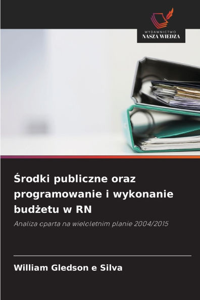 Środki publiczne oraz programowanie i wykonanie budżetu w RN