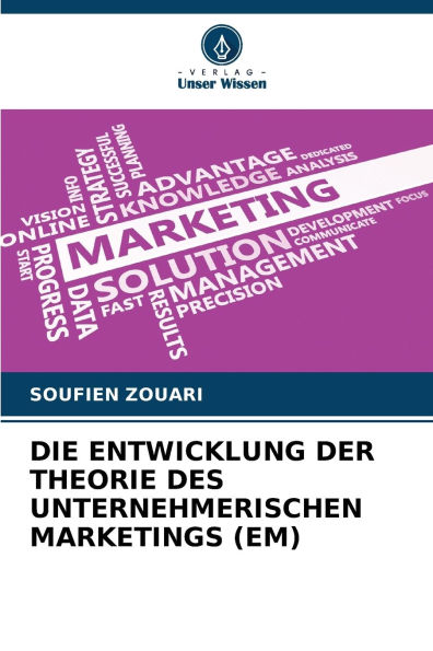 Die Entwicklung Der Theorie Des Unternehmerischen Marketings (Em)